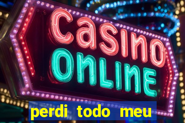 perdi todo meu dinheiro em apostas